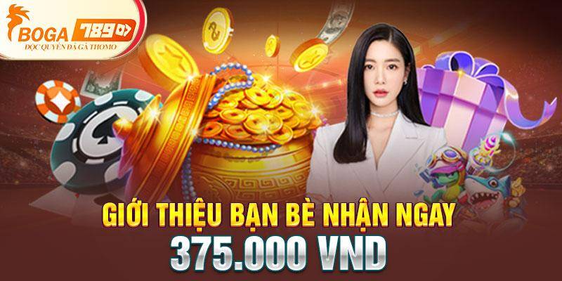 Giới thiệu bạn bè nhận ngay 375.000 VND