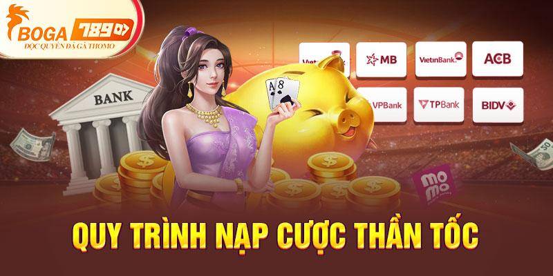 Quy trình nạp cược thần tốc